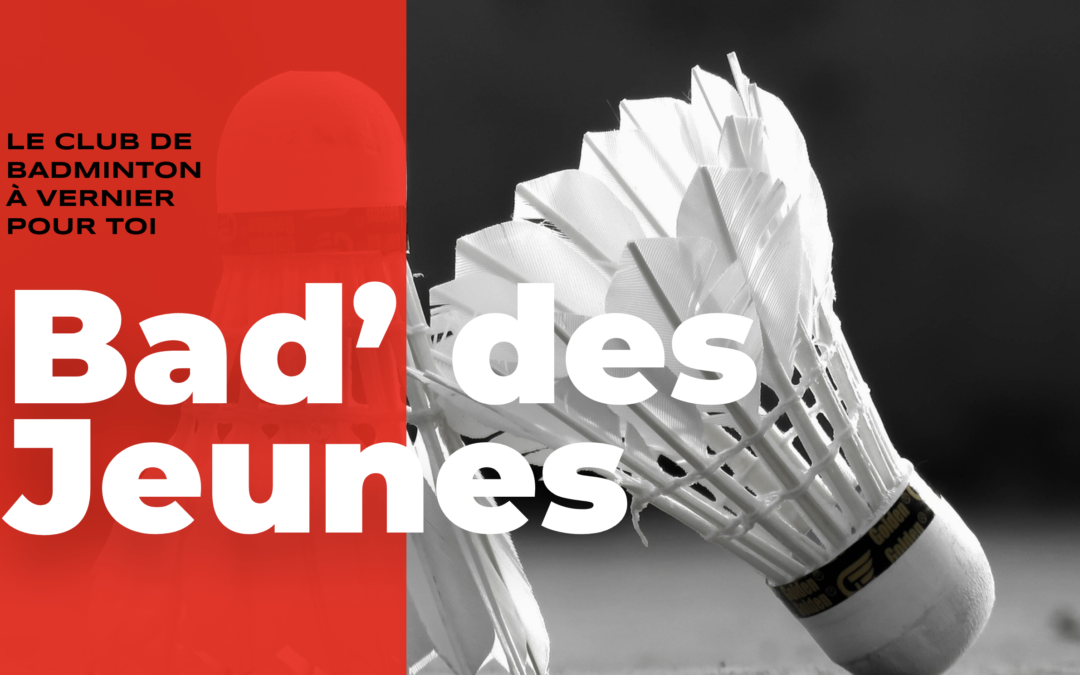 Le BC’ Bad des Jeunes : le club de badminton en pleine progression
